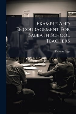 Example And Encouragement For Sabbath School Teachers|Thomas Page
