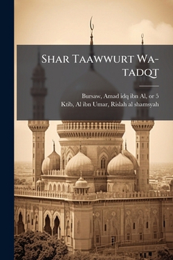 Shar Taawwurt Wa-tadqt|Amad Idq Ibn Al D. 1894 or 5. Bursaw