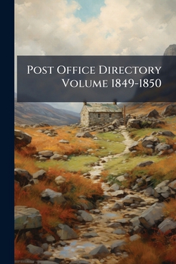 Post Office Directory Volume 1849-1850|Anonymous