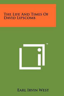 The Life And Times Of David Lipscomb|Earl Irvin West