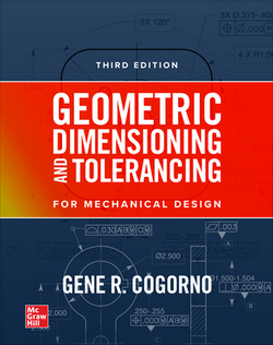 Geometric Dimensioning and Tolerancing, 3/E (Pb)|Gene R. Cogorno