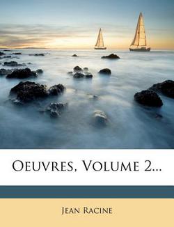 Oeuvres, Volume 2...|Jean Baptiste Racine