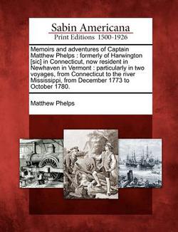 Memoirs and Adventures of Captain Matthew Phelps|Matthew Phelps