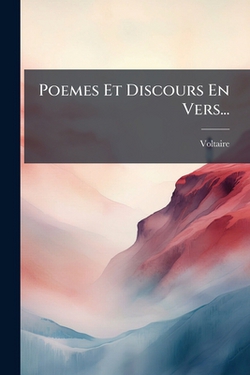 Poemes Et Discours En Vers...|Voltaire