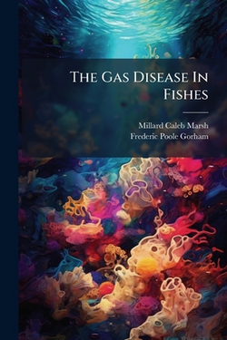 The Gas Disease In Fishes|Millard Caleb Marsh