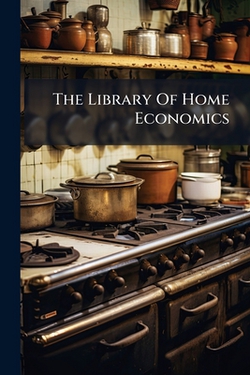 The Library Of Home Economics|Anonymous