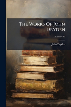 The Works Of John Dryden|John Dryden