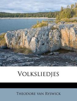 Volksliedjes|Theodore Van Ryswick