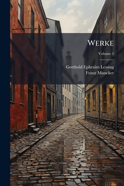 Werke|Gotthold Ephraim Lessing