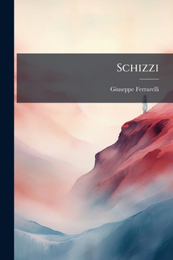 Schizzi|Giuseppe Ferrarelli