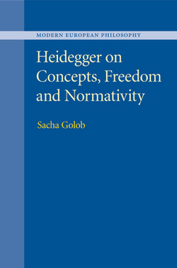 Heidegger on Concepts, Freedom and Normativity|Sacha Golob