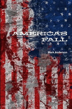America's Fall|Mark Anderson