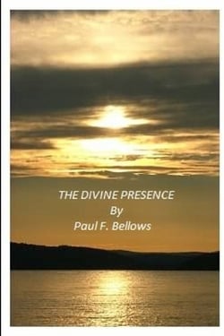 The Divine Presence|Paul F. Bellows