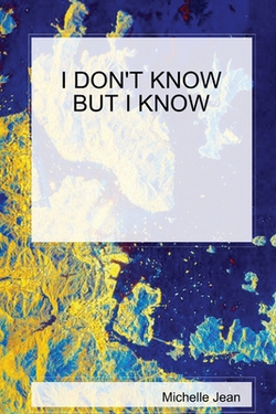I Don't Know But I Know|Michelle Jean