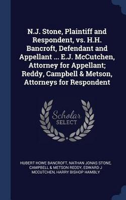 N.J. Stone, Plaintiff and Respondent, vs. H.H. Bancroft, Defendant and Appellant ... E.J. McCutchen, Attorney for Appellant|Hubert Howe Bancroft