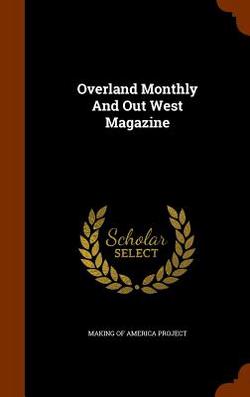 Overland Monthly And Out West Magazine|Making of America Project