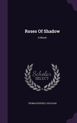 Roses Of Shadow|Thomas Russell Sullivan