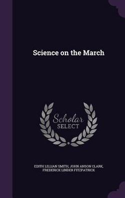 Science on the March|Edith Lillian Smith