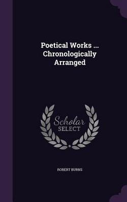 Poetical Works ... Chronologically Arranged|Robert Burns