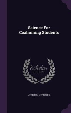 Science For Coalmining Students|H. Morton