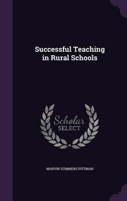 Successful Teaching in Rural Schools|Marvin Summers Pittman