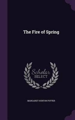 The Fire of Spring|Margaret Horton Potter
