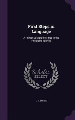 First Steps in Language|G. V. Yonce
