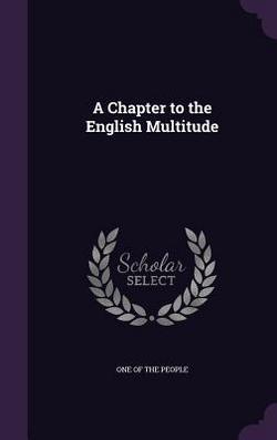 A Chapter to the English Multitude|One of the People