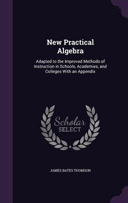 New Practical Algebra|James Bates Thomson