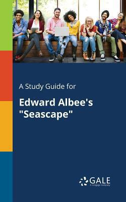 A Study Guide for Edward Albee's Seascape|Cengage Learning Gale