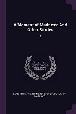 A Moment of Madness|Florence Lean