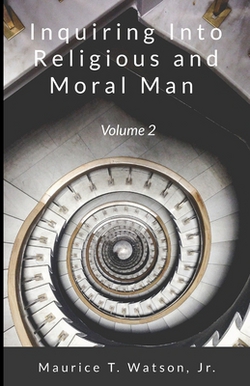 Inquiring Into Religious And Moral Man|Jr. Maurice T. Watson