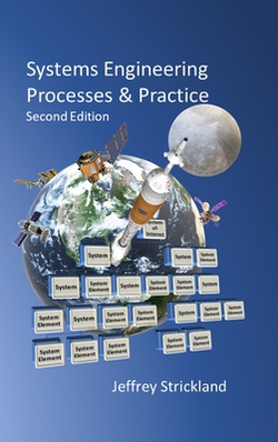 Systems Engineering Processes and Practice|Jeffrey Strickland
