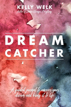 Dream Catcher|Kelly Welk