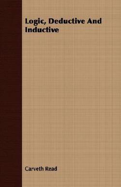 Logic, Deductive And Inductive|Carveth Read