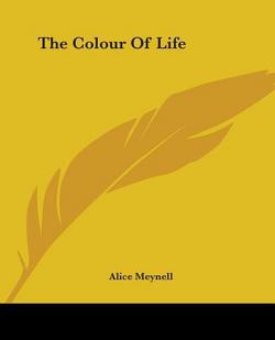 The Colour Of Life|Alice Meynell