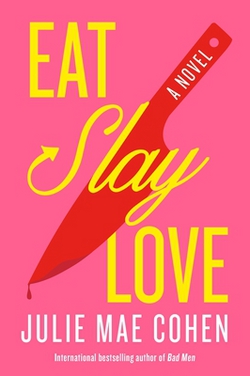 Eat, Slay, Love|Julie Mae Cohen