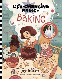 The Life-Changing Magic of Baking|Joy Wilson