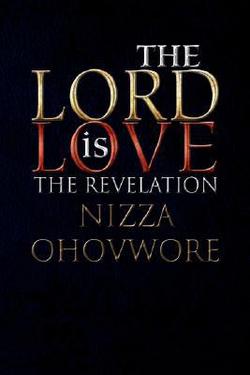The Lord is Love|Nizza Ohovwore