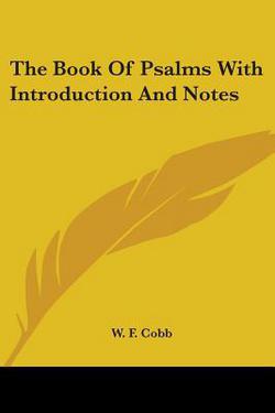 The Book Of Psalms With Introduction And Notes|W. F. Cobb