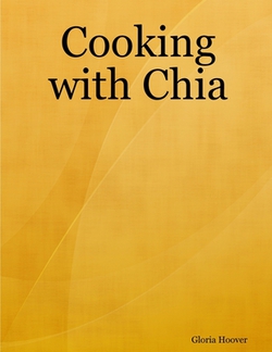 Cooking with Chia|Gloria Hoover