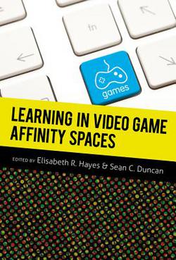 Learning in Video Game Affinity Spaces|Michele Knobel