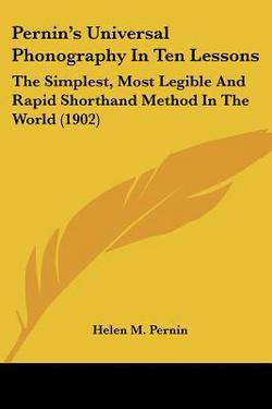 Pernin's Universal Phonography In Ten Lessons|Helen M. Pernin