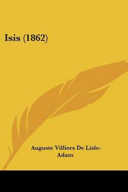 Isis (1862)|Auguste De Villiers De L'Isle-Adam