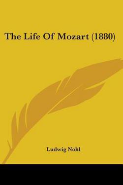 The Life Of Mozart (1880)|Ludwig Nohl