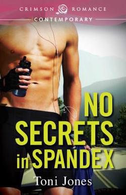 No Secrets In Spandex|Toni Jones
