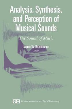 Analysis, Synthesis, and Perception of Musical Sounds|James Beauchamp