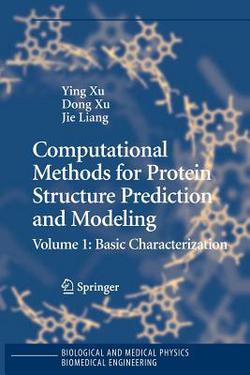 Computational Methods for Protein Structure Prediction and Modeling|Ying Xu