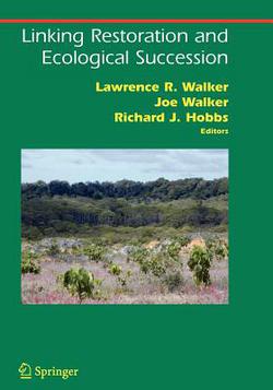Linking Restoration and Ecological Succession|Lawrence R. Walker