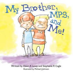 My Brother, MPS, and Me!|Stephanie R. Cagle